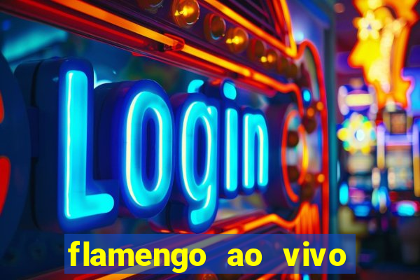 flamengo ao vivo multi canais